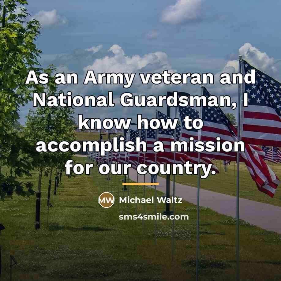“As an Army veteran and National Guardsman, I know how…” quote by Michael Waltz