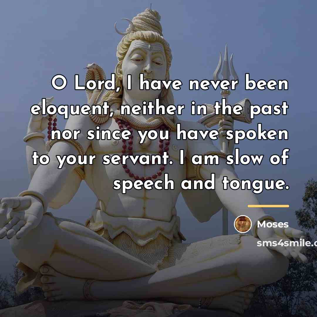 “O Lord, I have never been eloquent, neither in the…” quote by Moses