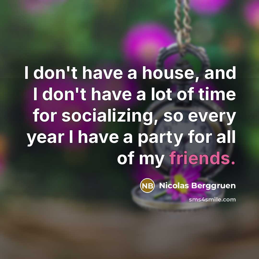 “I don't have a house, and I don't have a…” quote by Nicolas Berggruen