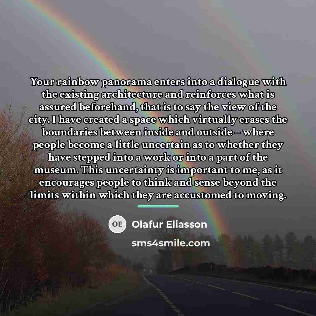 “Your rainbow panorama enters into a dialogue with the existing…” quote by Olafur Eliasson