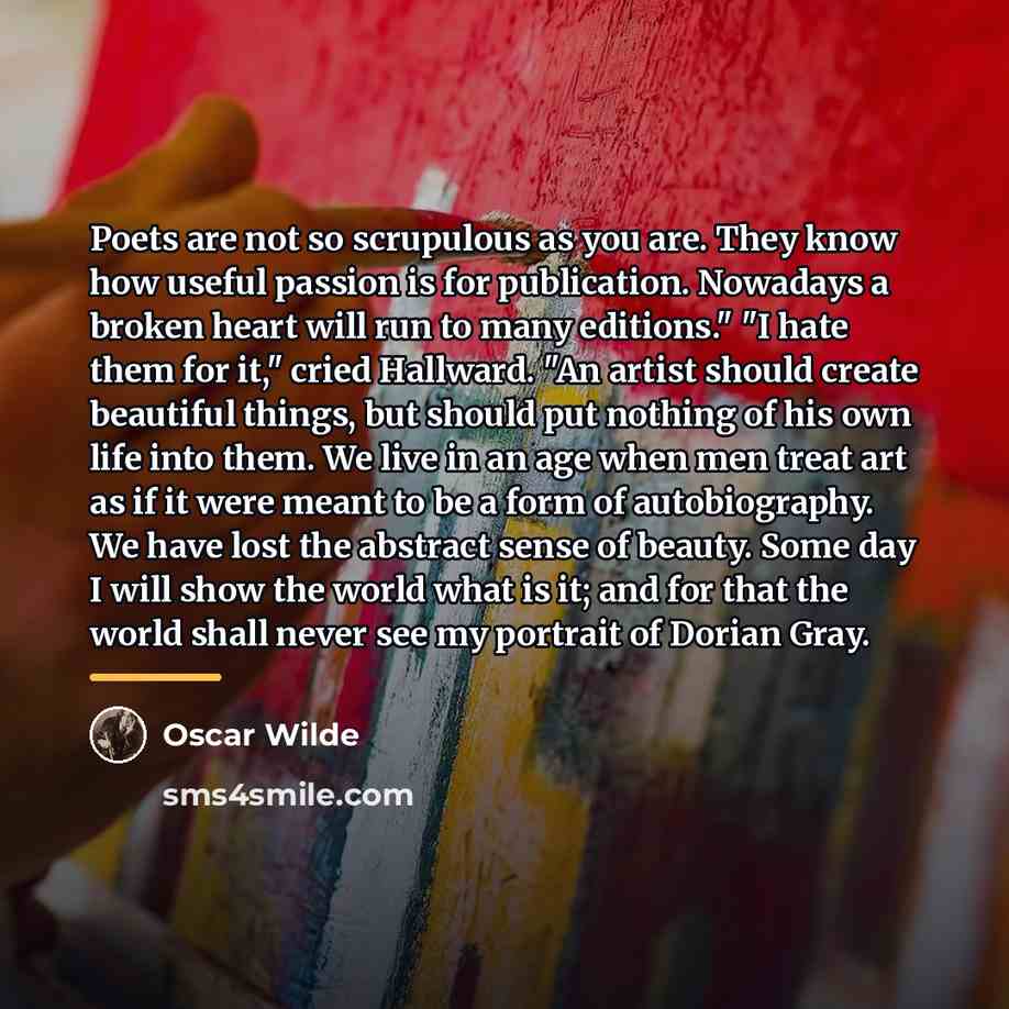 “Poets are not so scrupulous as you are. They know…” quote by Oscar Wilde