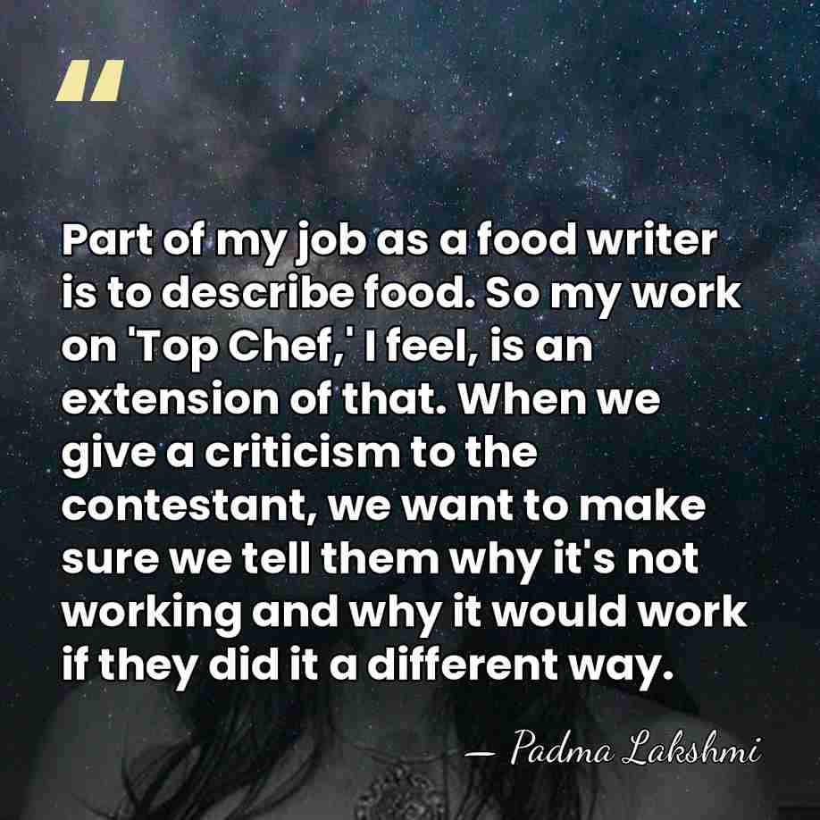 Part of my job as a food writer is to describe food.&hellip; - Padma Lakshmi