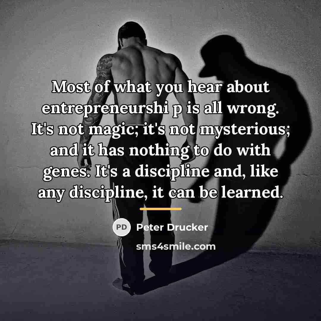 “Most of what you hear about entrepreneurshi p is all…” quote by Peter Drucker