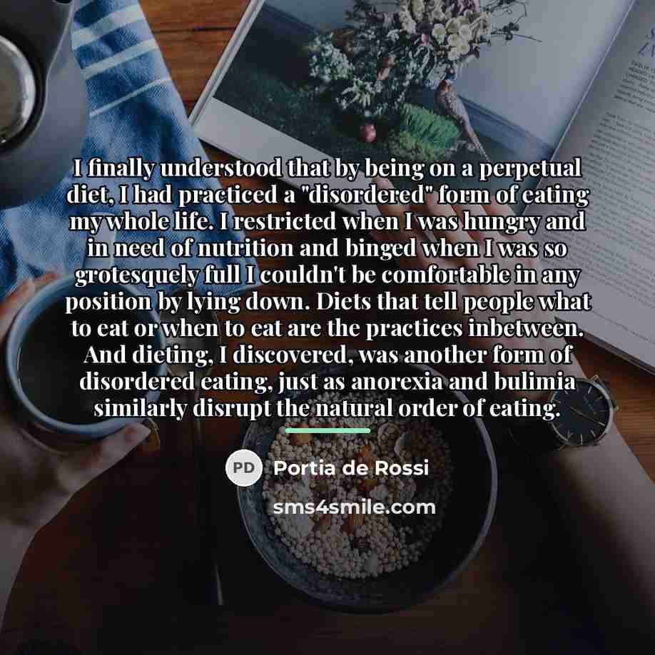 “I finally understood that by being on a perpetual diet,…” quote by Portia de Rossi