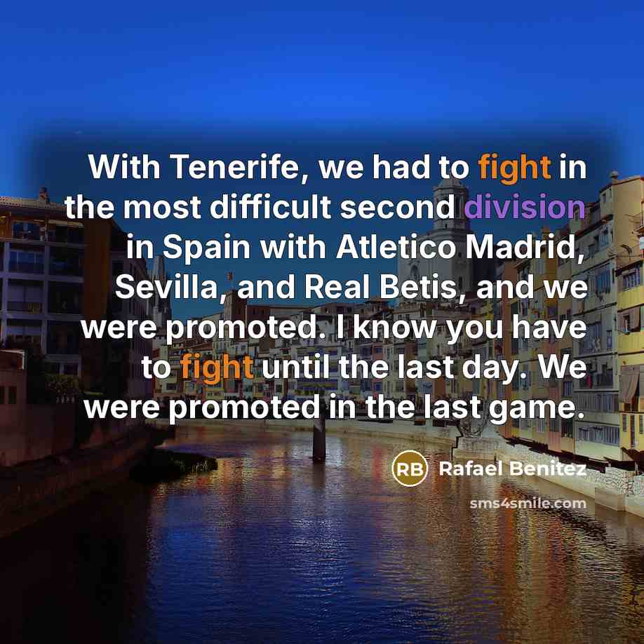 “With Tenerife, we had to fight in the most difficult…” quote by Rafael Benitez