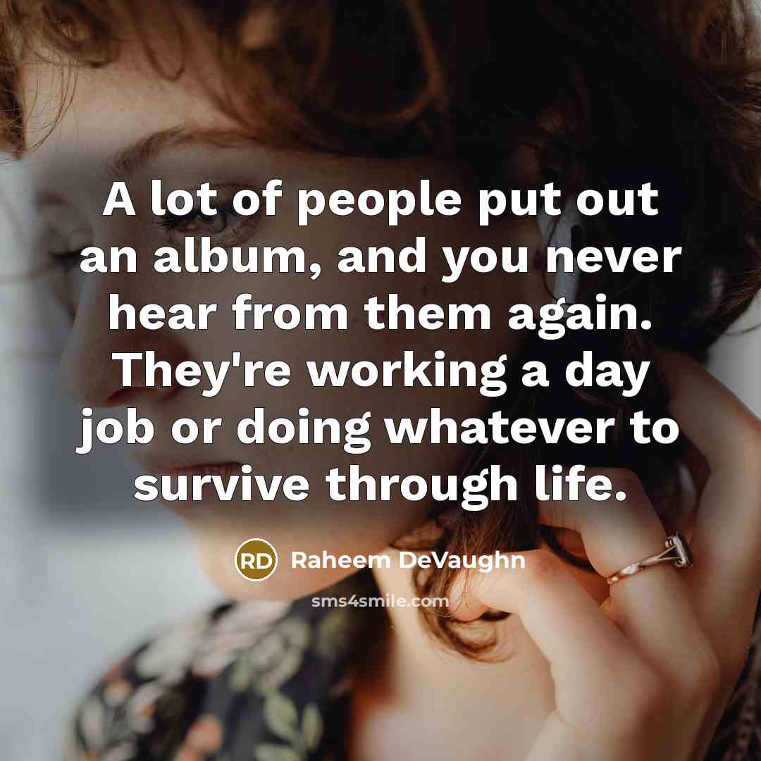 “A lot of people put out an album, and you…” quote by Raheem DeVaughn