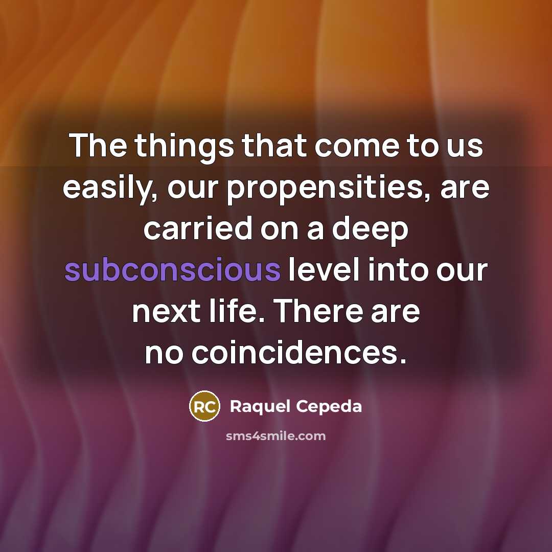 “The things that come to us easily, our propensities, are…” quote by Raquel Cepeda