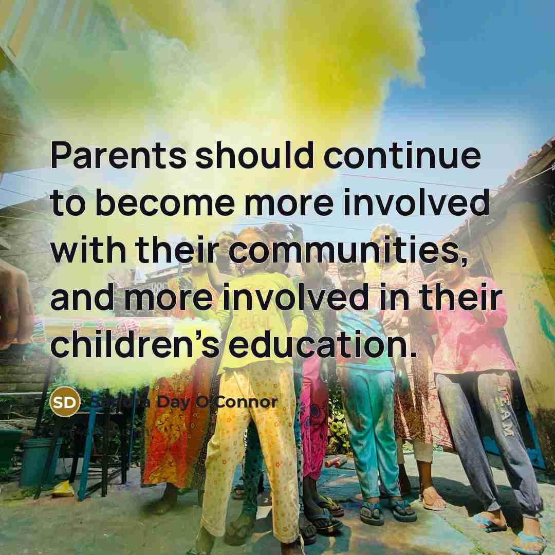 “Parents should continue to become more involved with their communities,…” quote by Sandra Day O'Connor