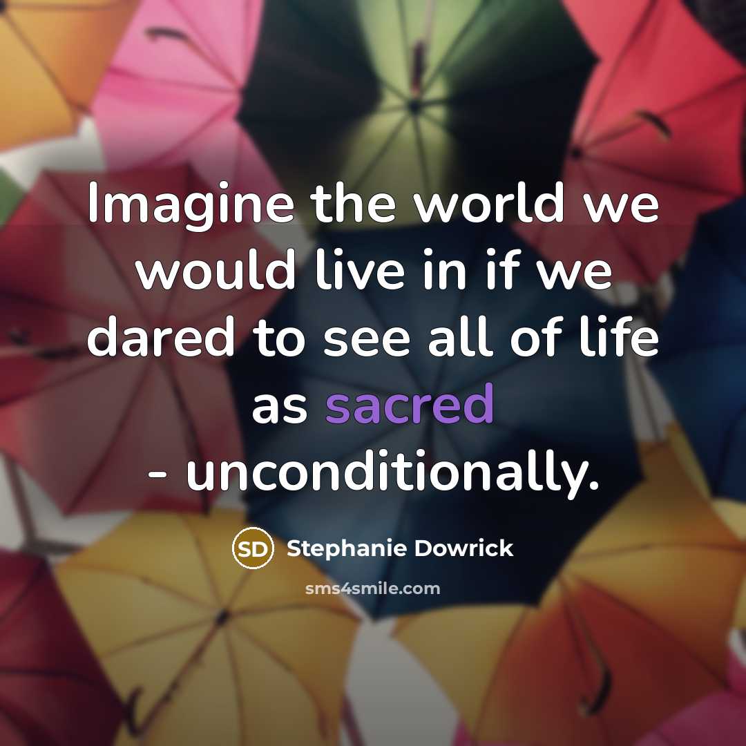 “Imagine the world we would live in if we dared…” quote by Stephanie Dowrick