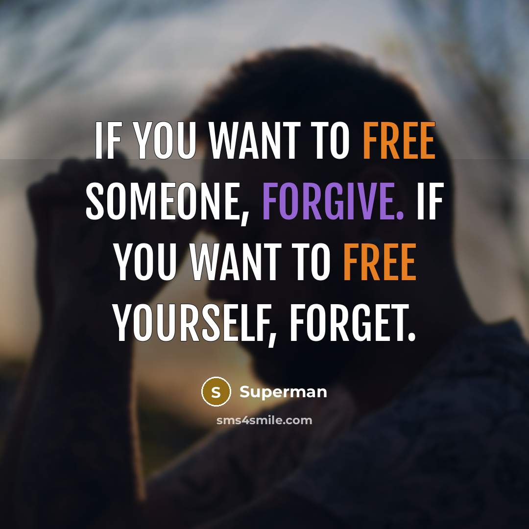 “If you want to free someone, forgive. If you want…” quote by Superman
