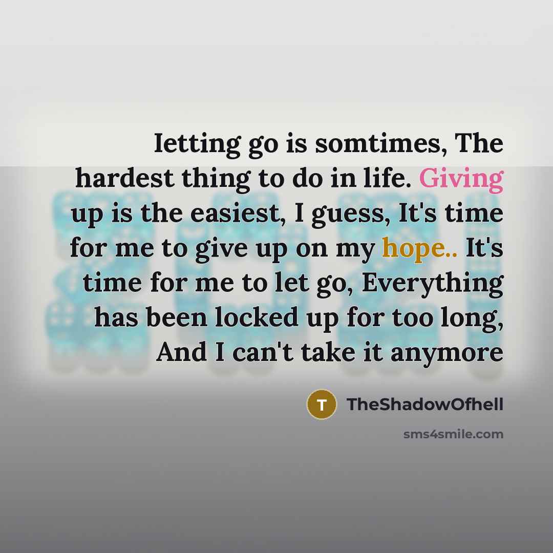 “Ietting go is somtimes, The hardest thing to do in…” quote by TheShadowOfhell