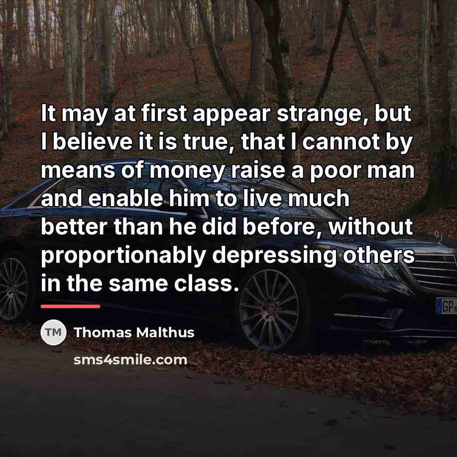 “It may at first appear strange, but I believe it…” quote by Thomas Malthus