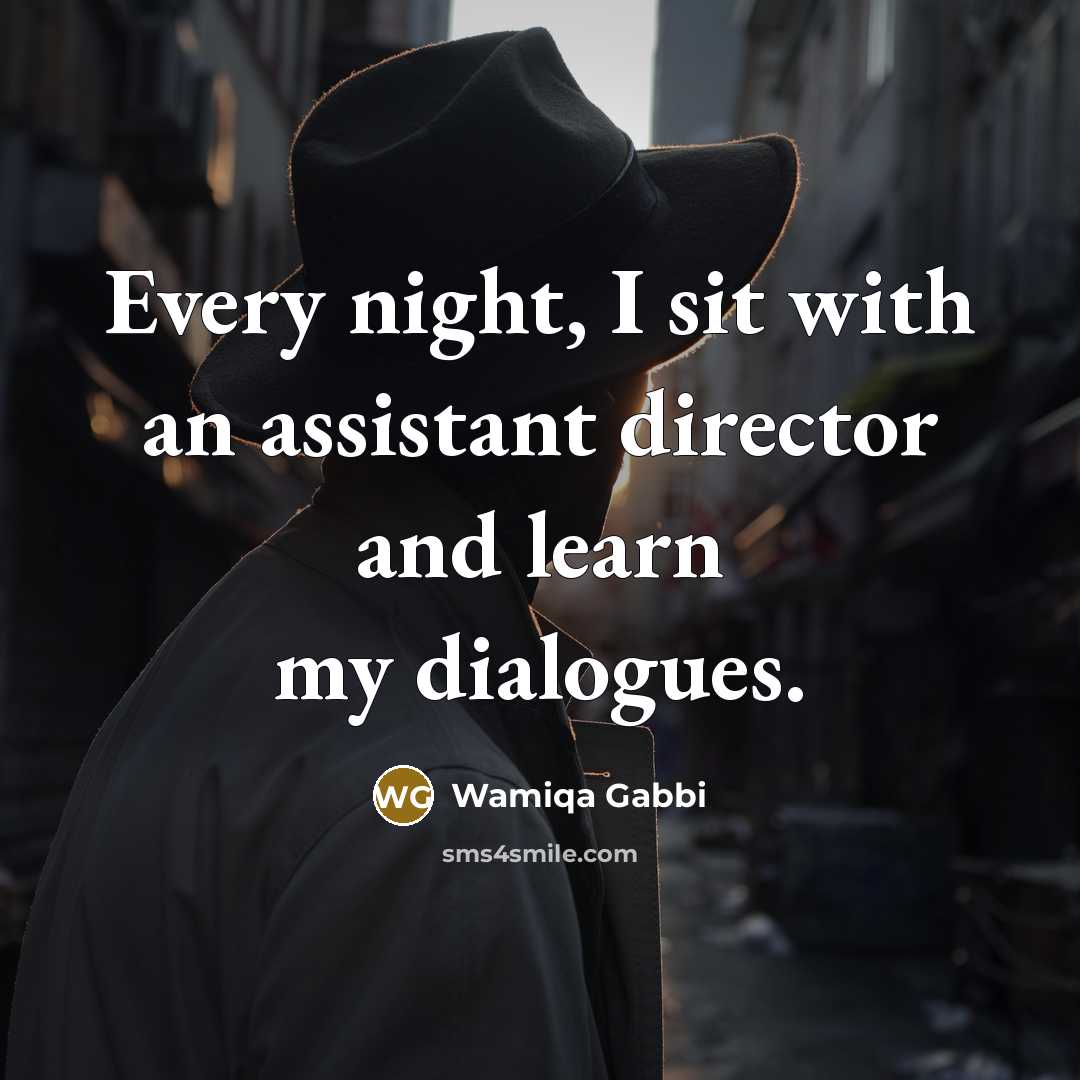 “Every night, I sit with an assistant director and learn…” quote by Wamiqa Gabbi