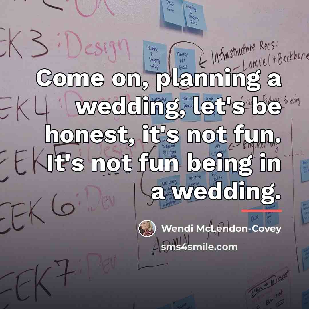 “Come on, planning a wedding, let's be honest, it's not…” quote by Wendi McLendon-Covey