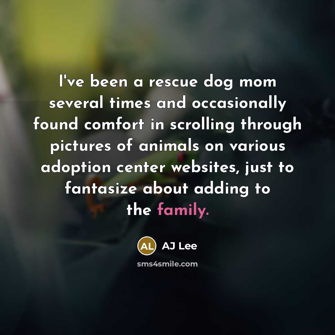 “I've been a rescue dog mom several times and occasionally…” quote by AJ Lee