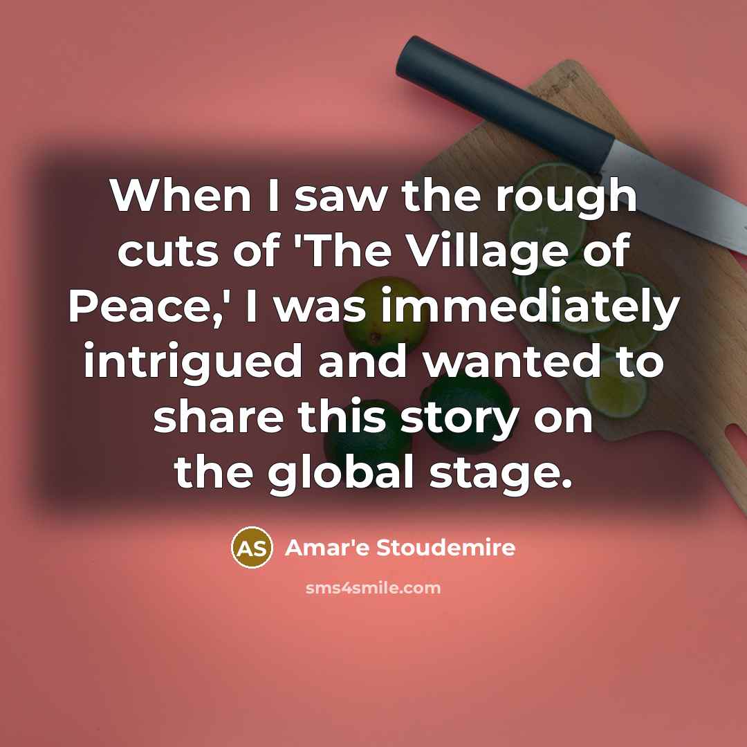 “When I saw the rough cuts of 'The Village of…” quote by Amar'e Stoudemire