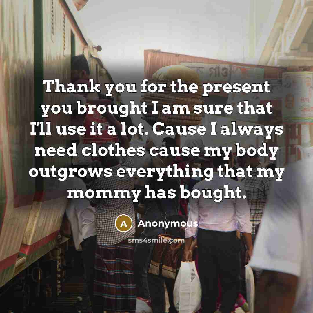 “Thank you for the present you brought I am sure…” quote by Anonymous
