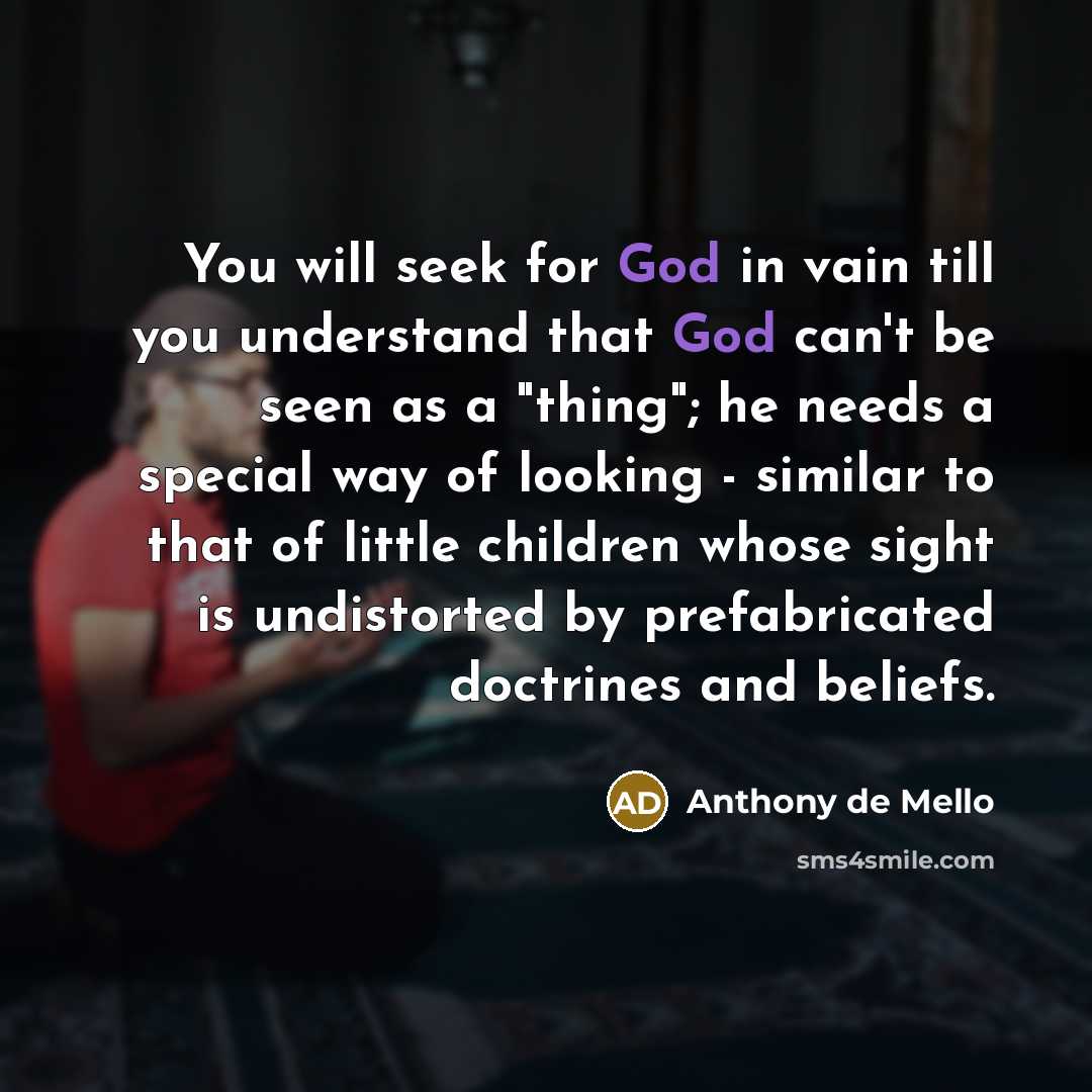 “You will seek for God in vain till you understand…” quote by Anthony de Mello