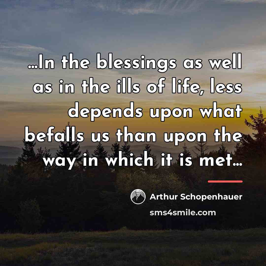 “...In the blessings as well as in the ills of…” quote by Arthur Schopenhauer