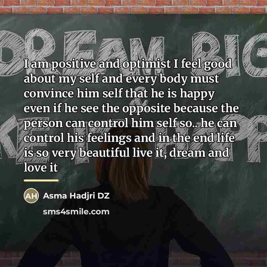 “I am positive and optimist I feel good about my…” quote by Asma Hadjri DZ