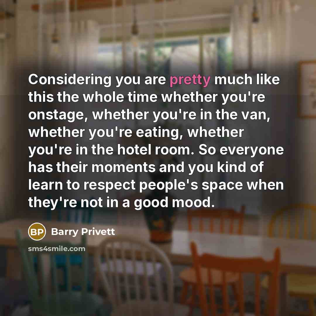 “Considering you are pretty much like this the whole time…” quote by Barry Privett