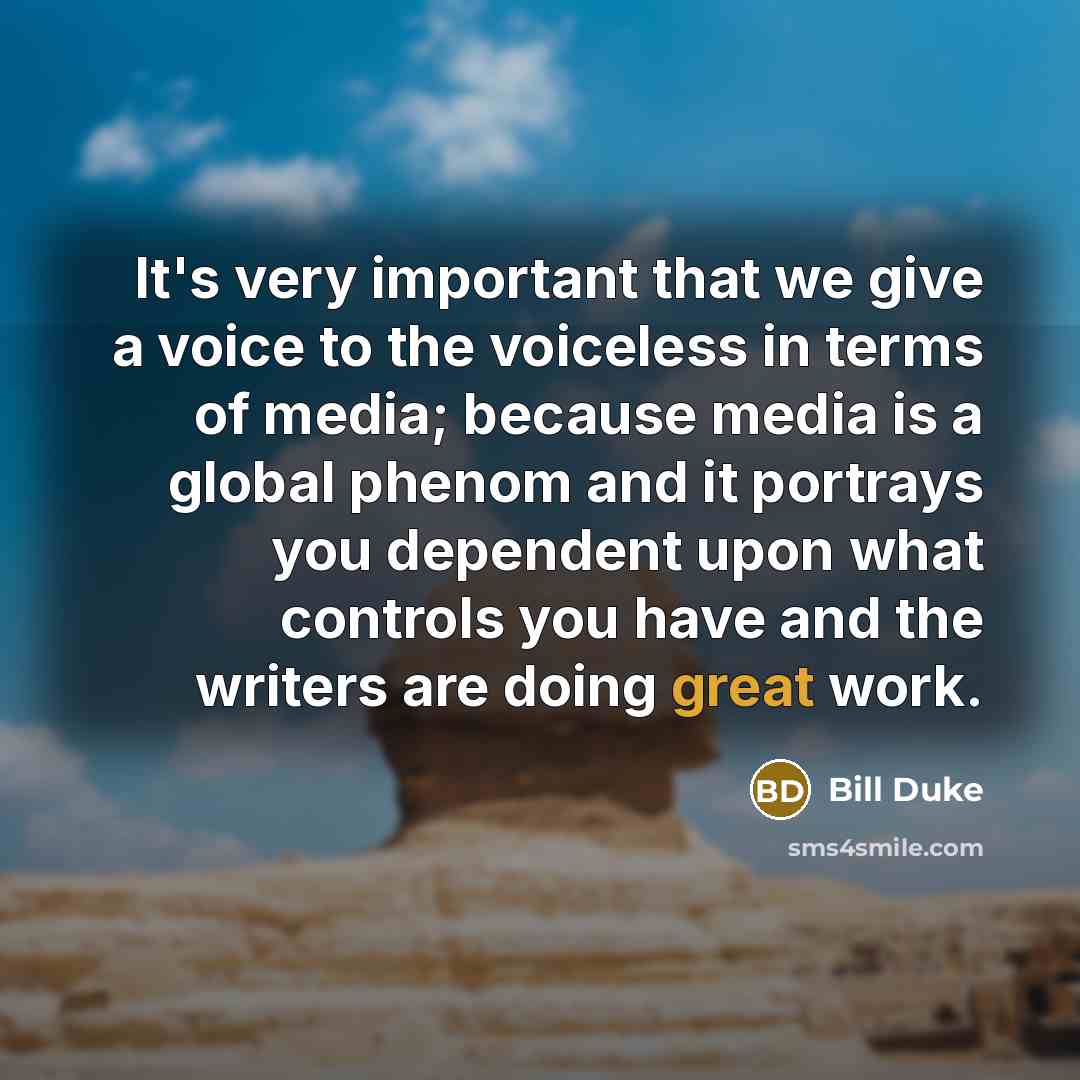 “It's very important that we give a voice to the…” quote by Bill Duke