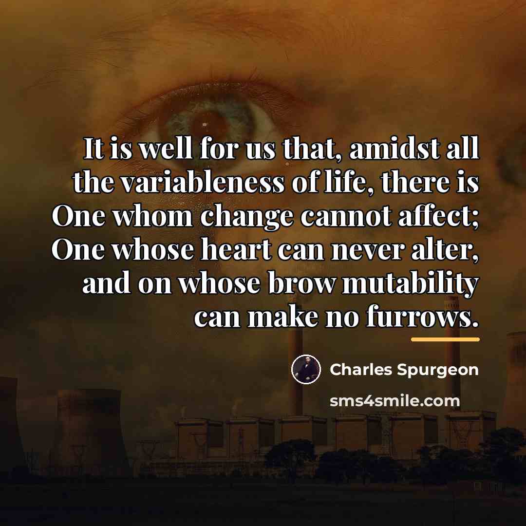 “It is well for us that, amidst all the variableness…” quote by Charles Spurgeon