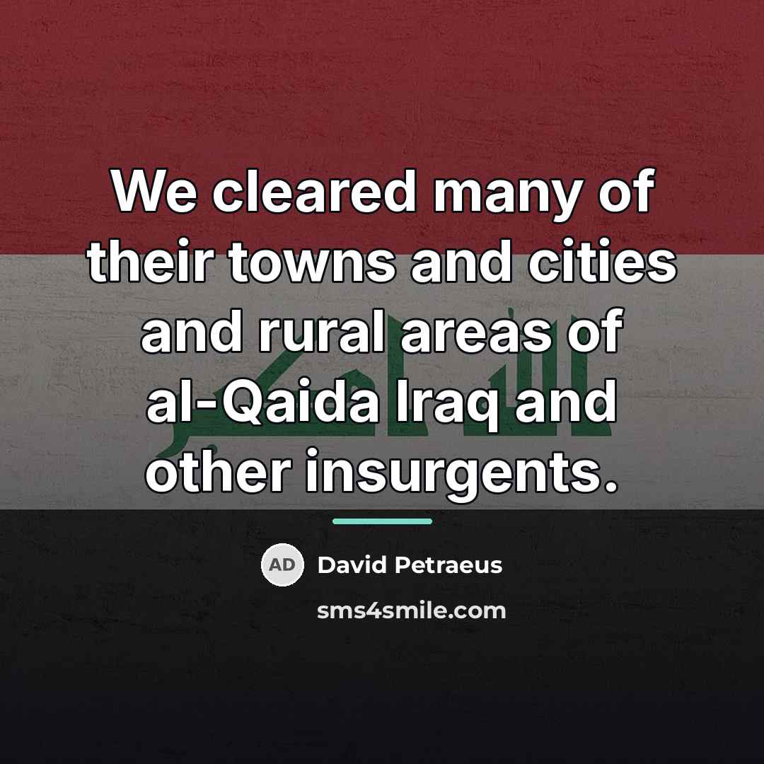 “We cleared many of their towns and cities and rural…” quote by David Petraeus