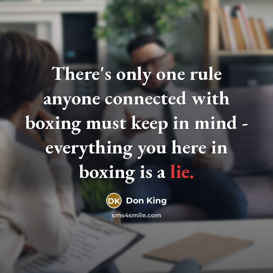 “There's only one rule anyone connected with boxing must keep…” quote by Don King