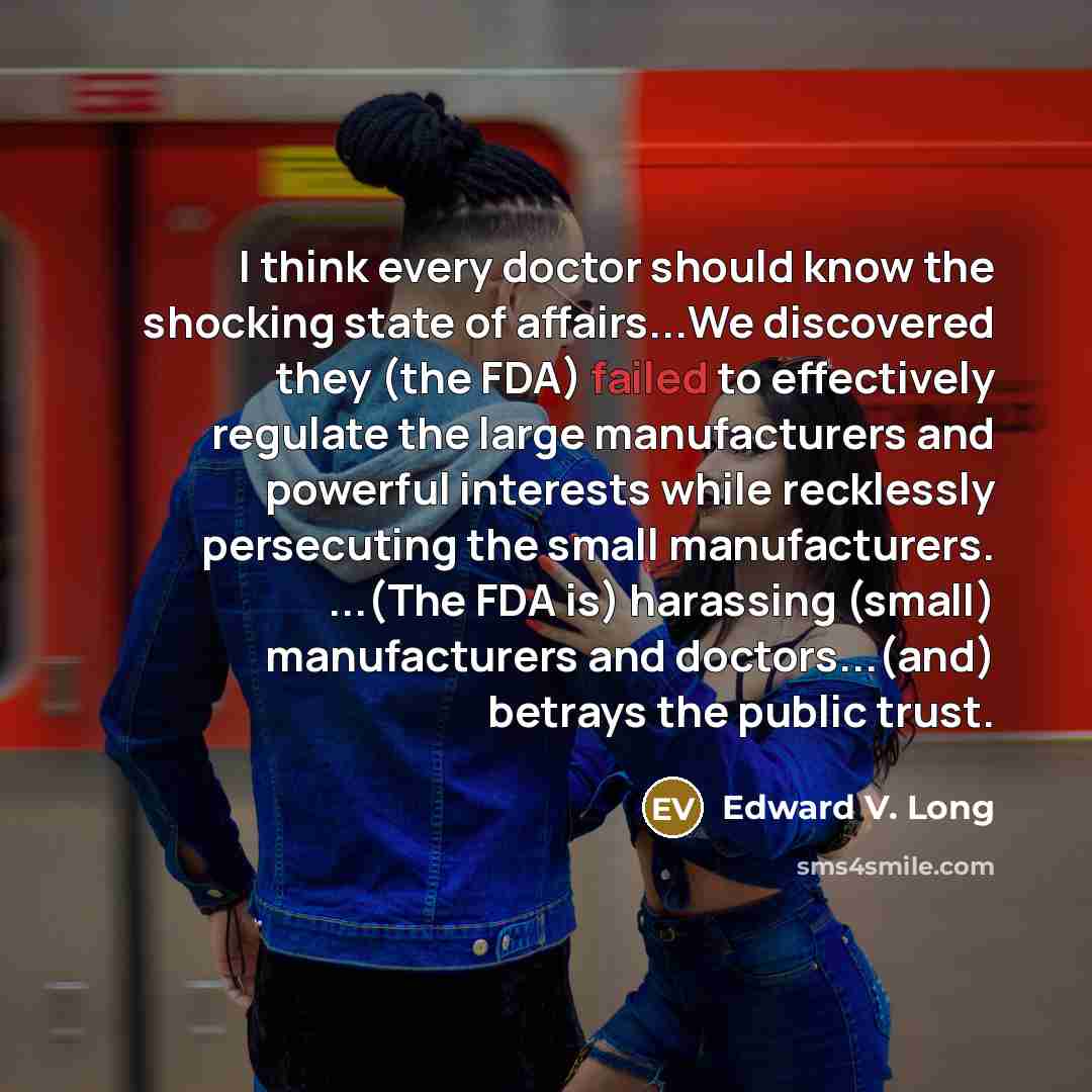 “I think every doctor should know the shocking state of…” quote by Edward V. Long