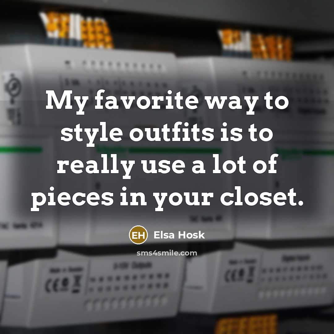 “My favorite way to style outfits is to really use…” quote by Elsa Hosk