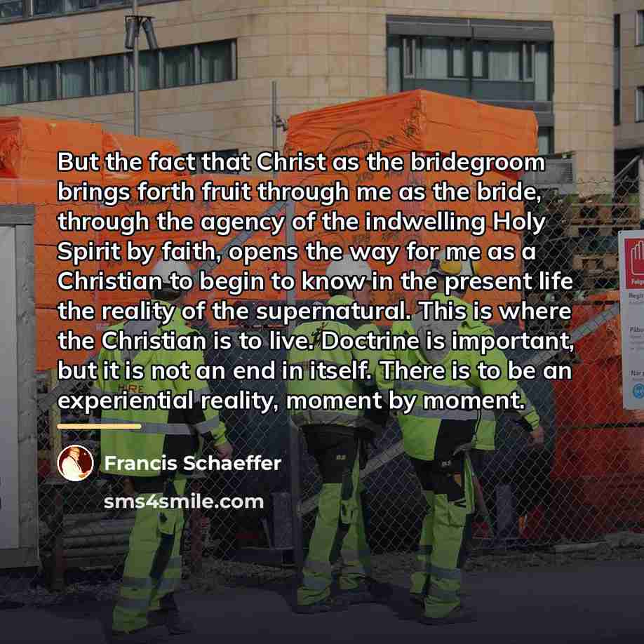 “But the fact that Christ as the bridegroom brings forth…” quote by Francis Schaeffer