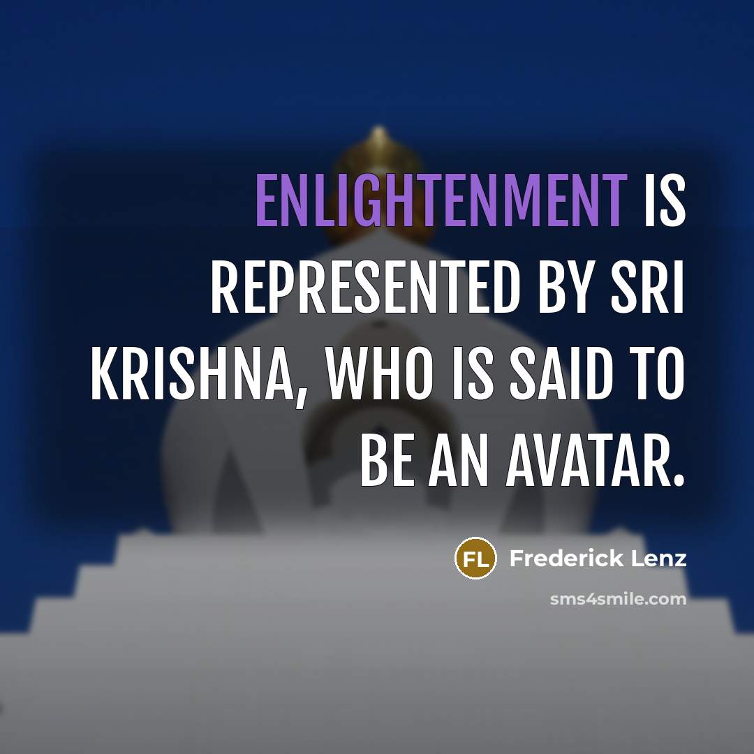 “Enlightenment is represented by Sri Krishna, who is said to…” quote by Frederick Lenz