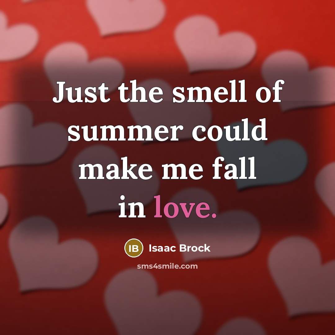 “Just the smell of summer could make me fall in…” quote by Isaac Brock