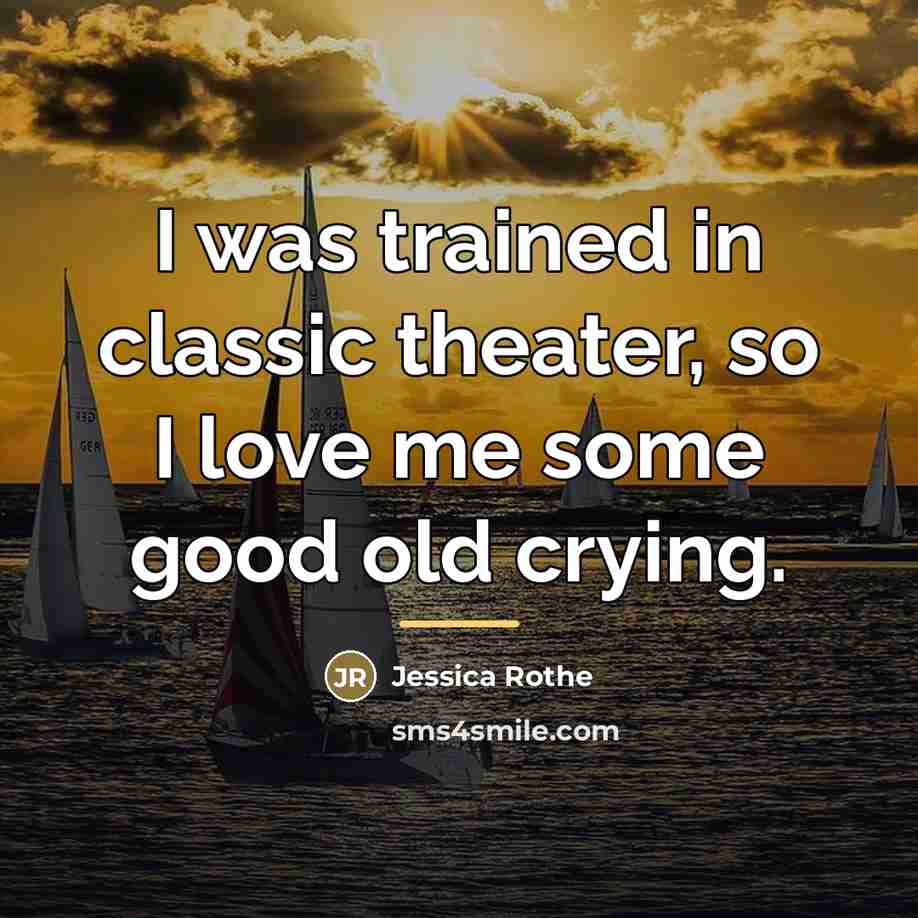 “I was trained in classic theater, so I love me…” quote by Jessica Rothe