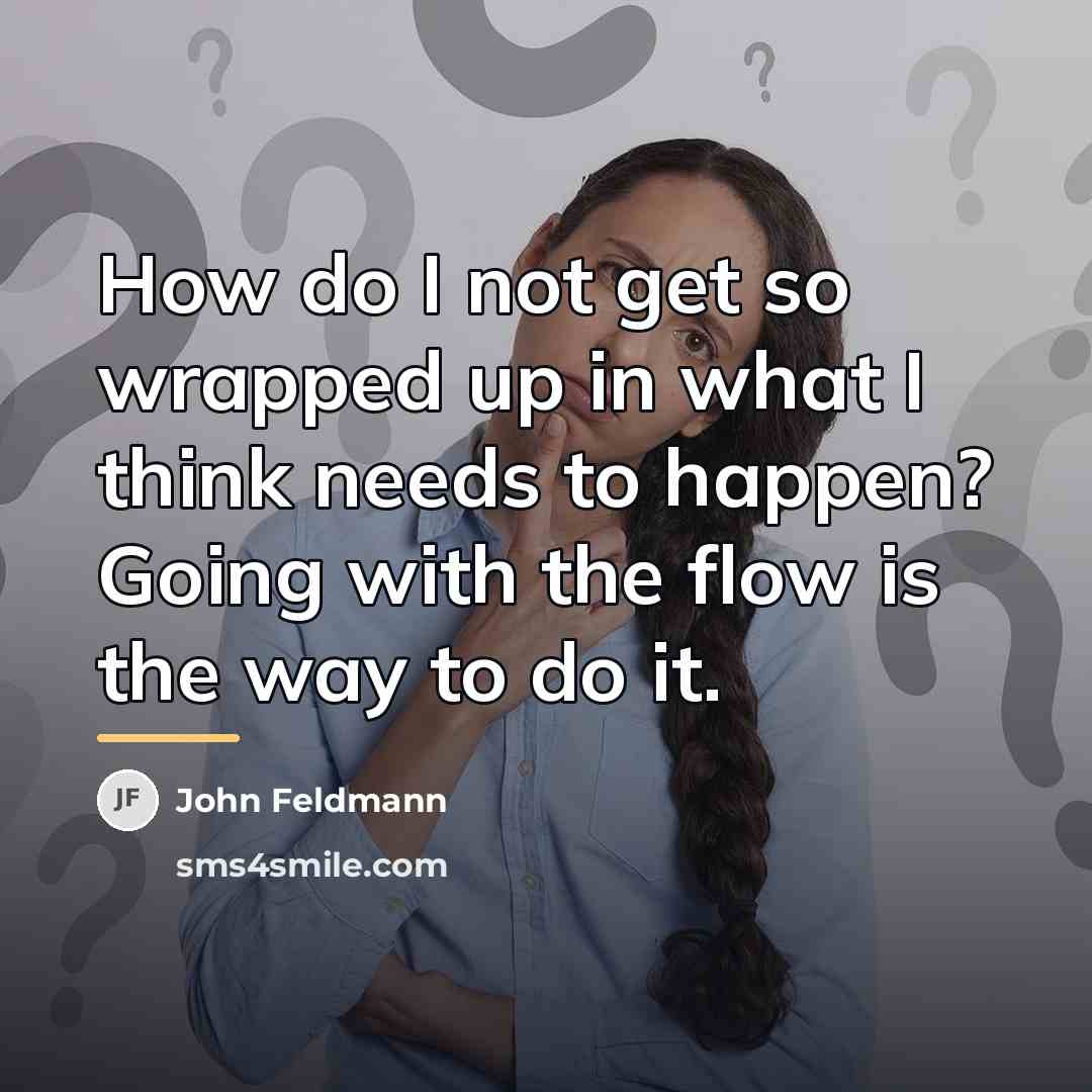 “How do I not get so wrapped up in what…” quote by John Feldmann