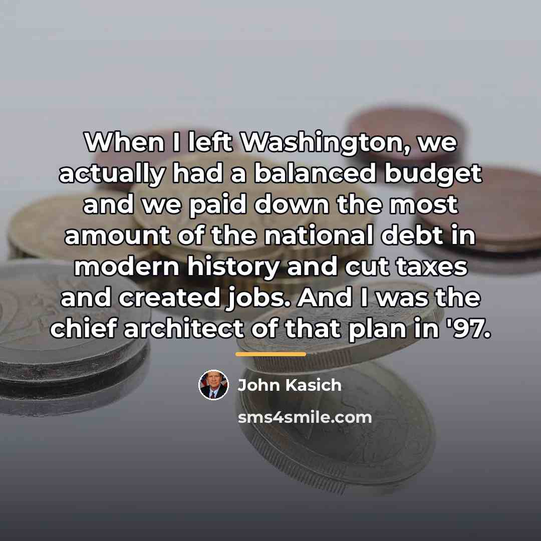 “When I left Washington, we actually had a balanced budget…” quote by John Kasich