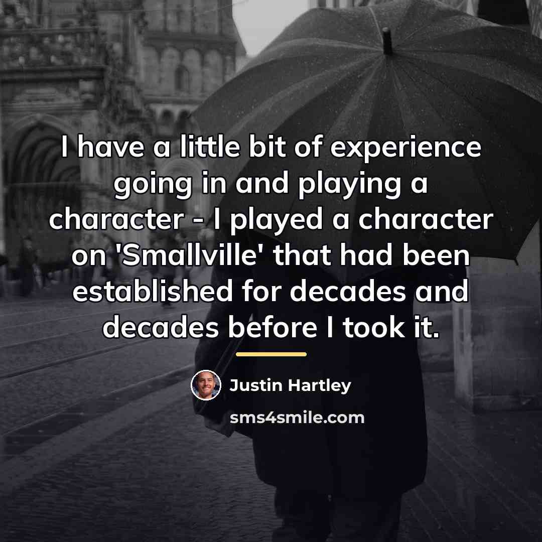 “I have a little bit of experience going in and…” quote by Justin Hartley