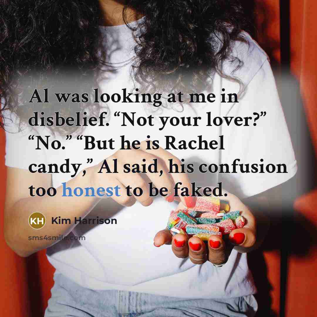 “Al was looking at me in disbelief. “Not your lover?”…” quote by Kim Harrison
