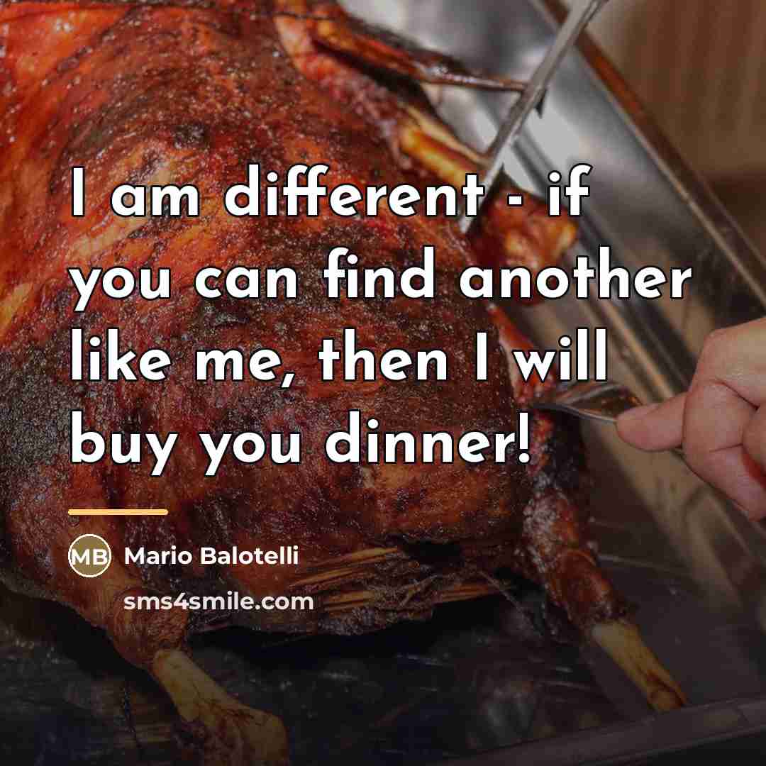 “I am different - if you can find another like…” quote by Mario Balotelli