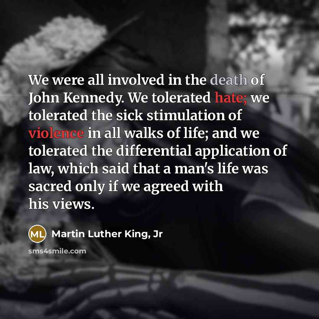 “We were all involved in the death of John Kennedy.…” quote by Martin Luther King, Jr