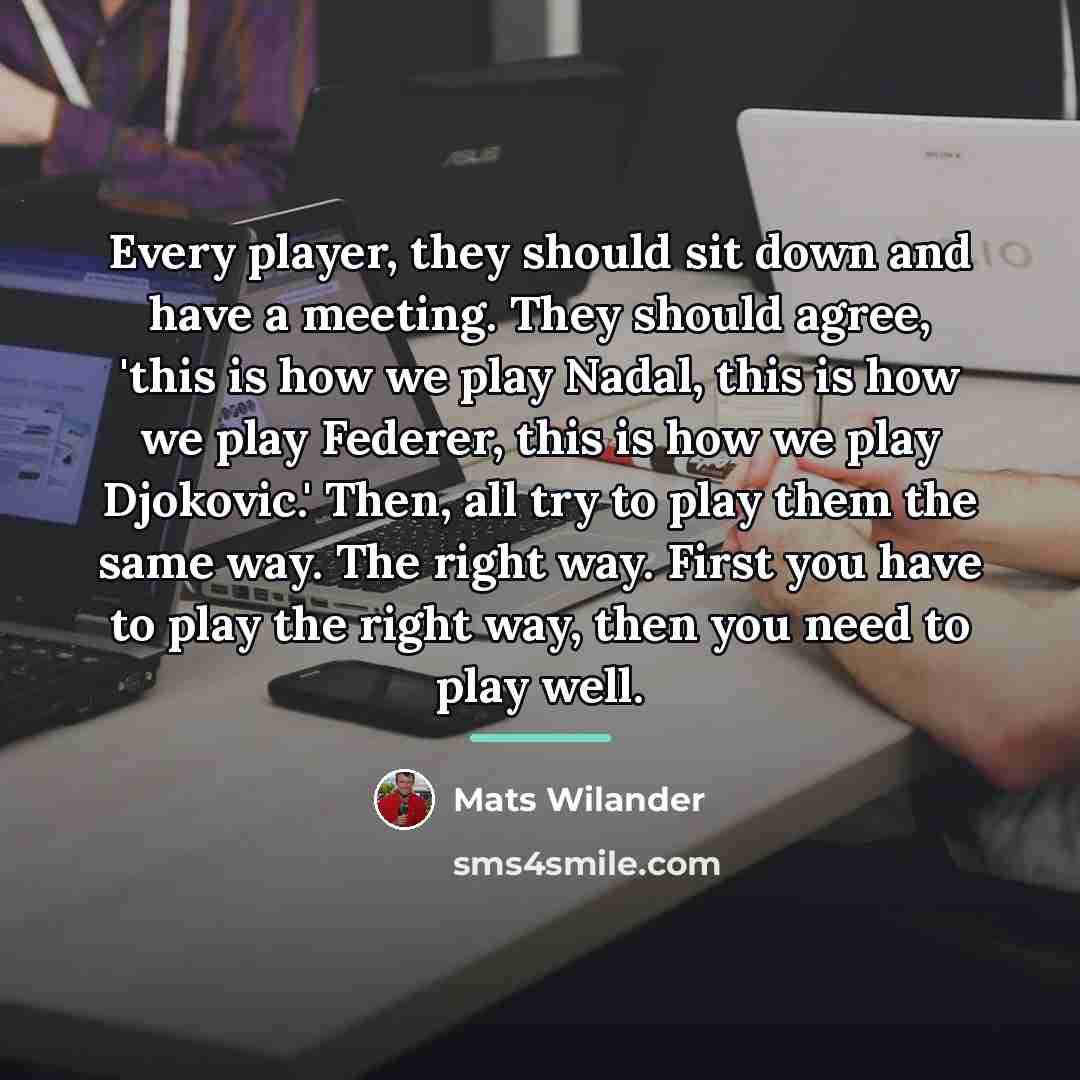 “Every player, they should sit down and have a meeting.…” quote by Mats Wilander