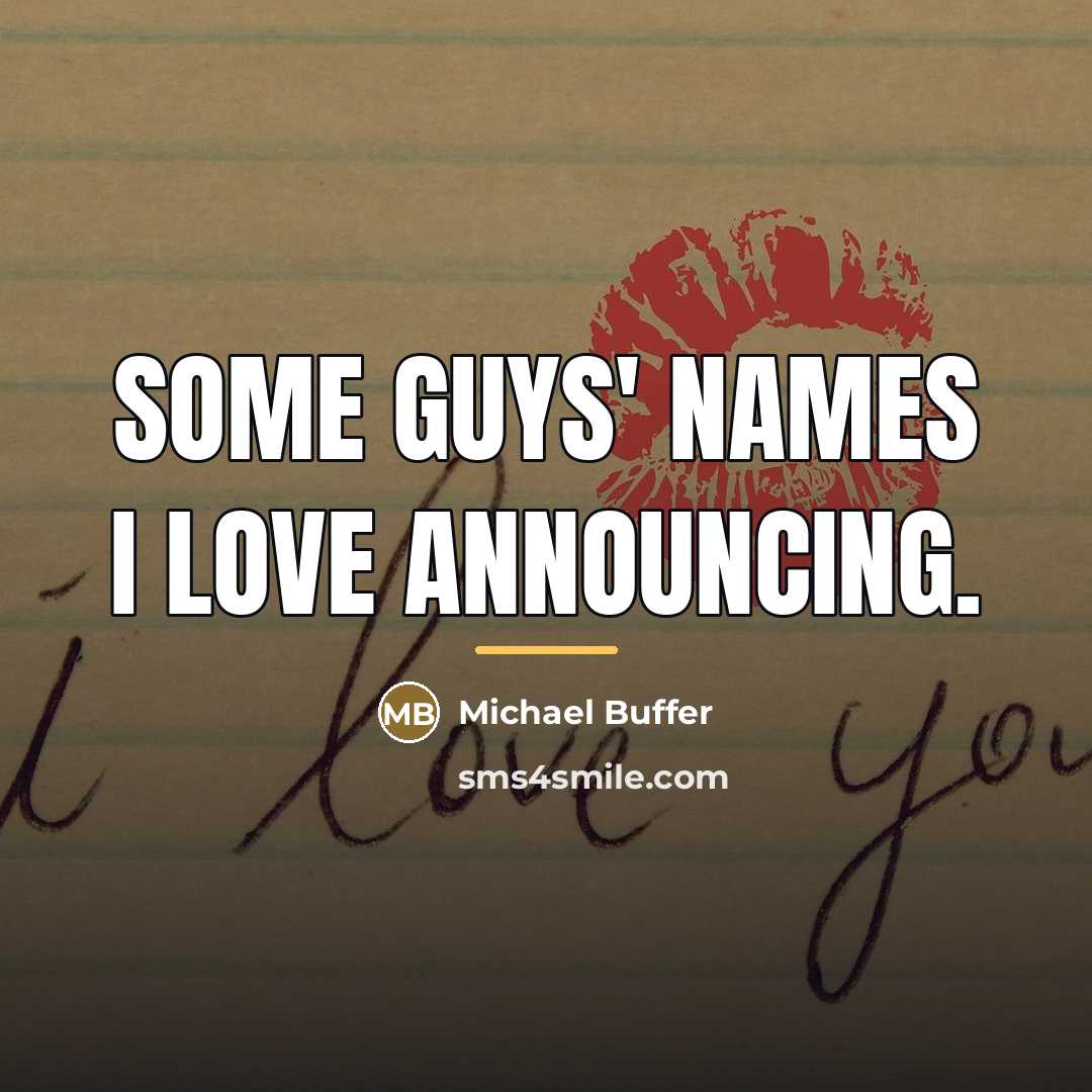 “Some guys' names I love announcing.…” quote by Michael Buffer