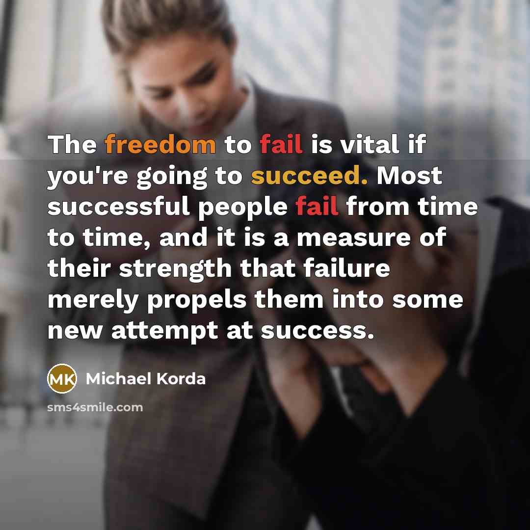 “The freedom to fail is vital if you're going to…” quote by Michael Korda