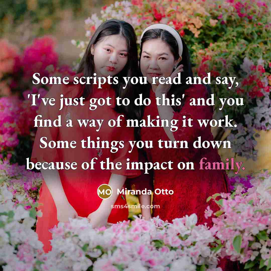 “Some scripts you read and say, 'I've just got to…” quote by Miranda Otto
