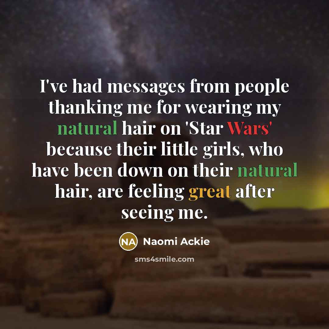 “I've had messages from people thanking me for wearing my…” quote by Naomi Ackie