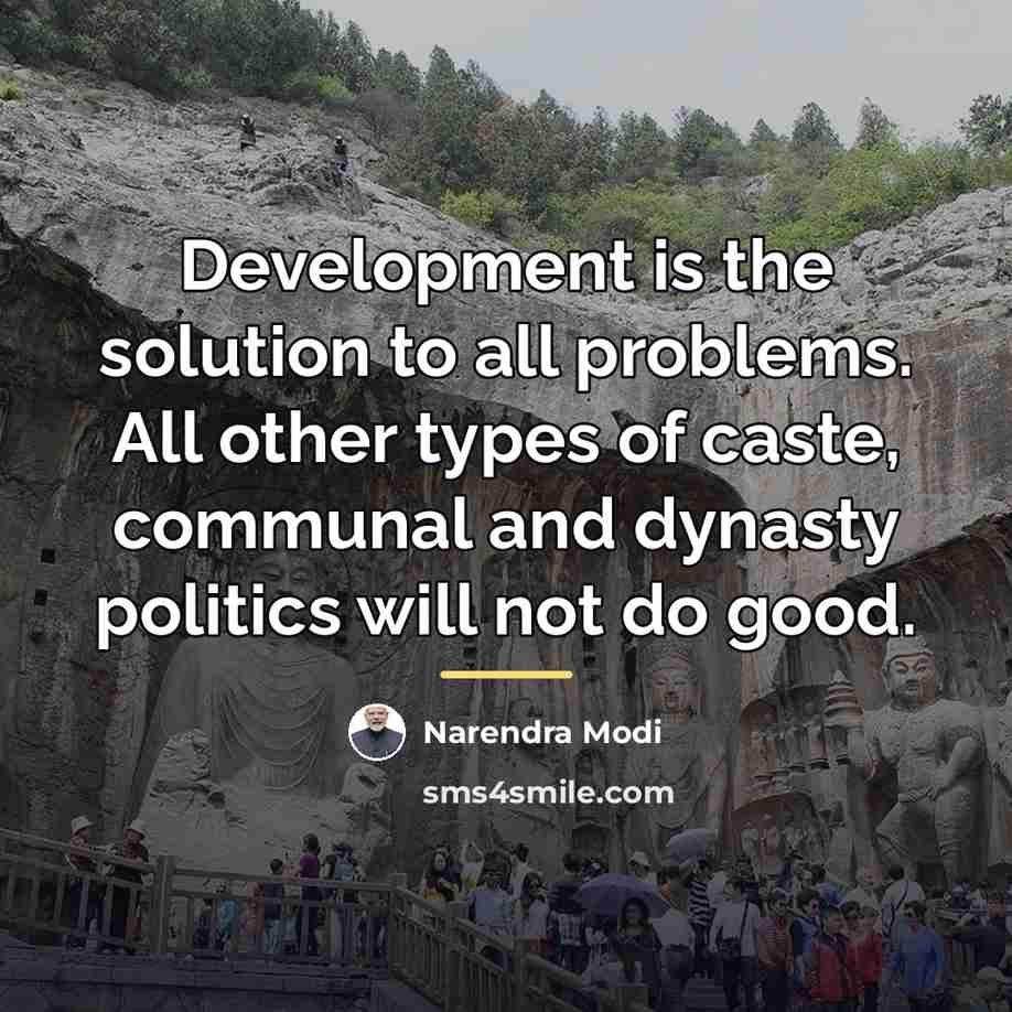 “Development is the solution to all problems. All other types…” quote by Narendra Modi