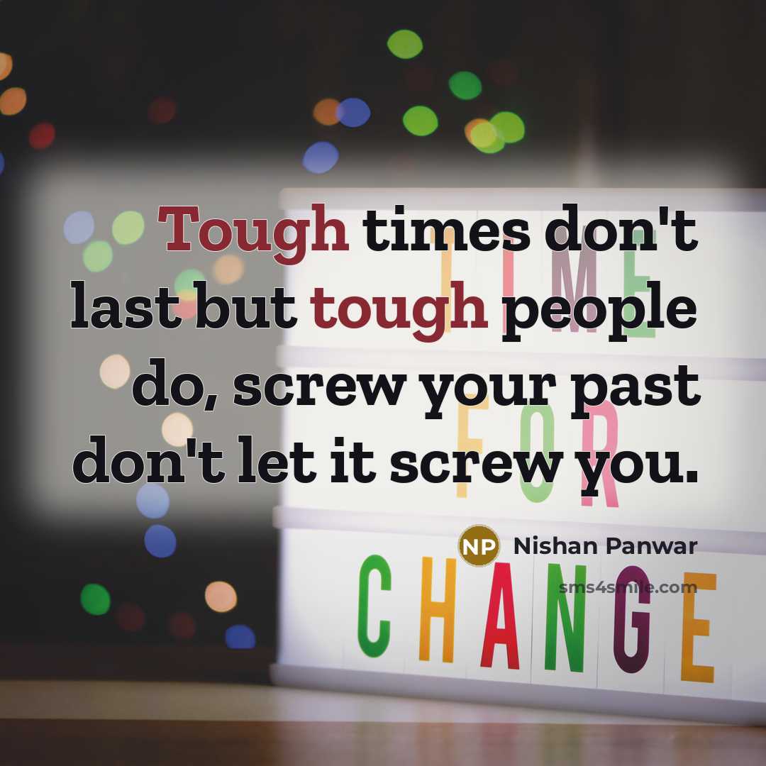 “Tough times don't last but tough people do, screw your…” quote by Nishan Panwar