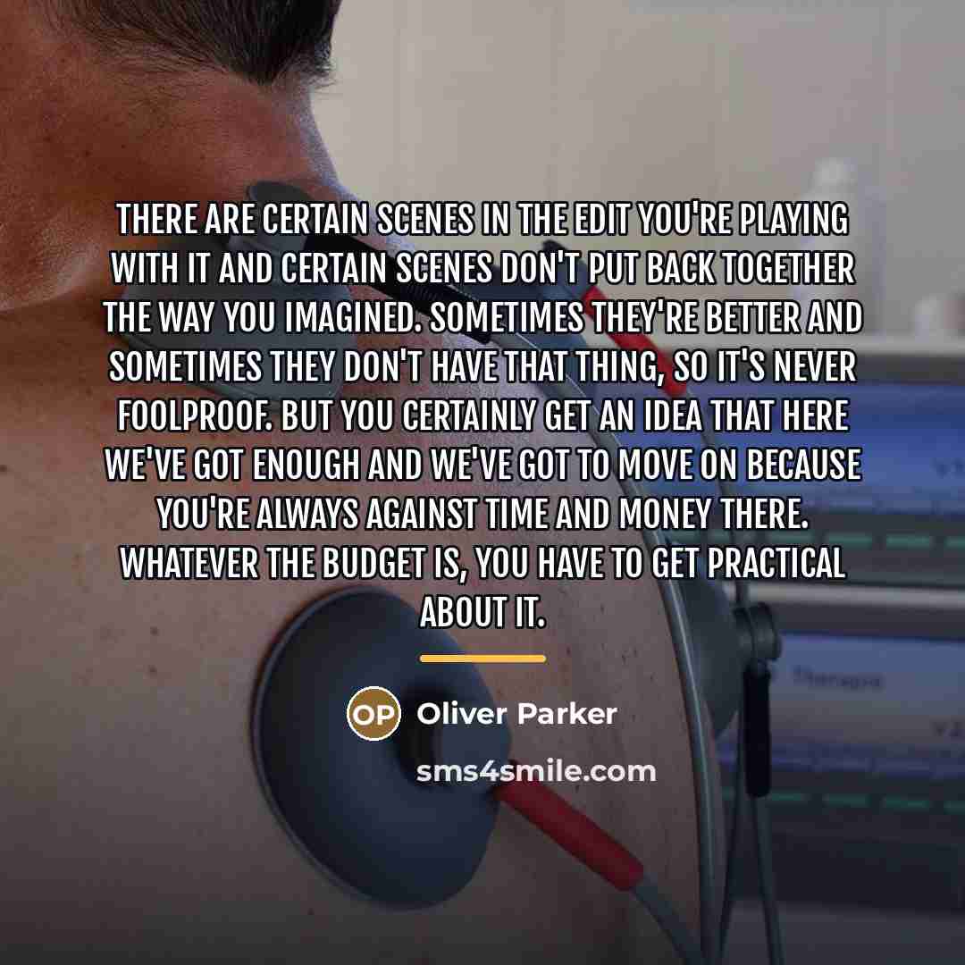 “There are certain scenes in the edit you're playing with…” quote by Oliver Parker