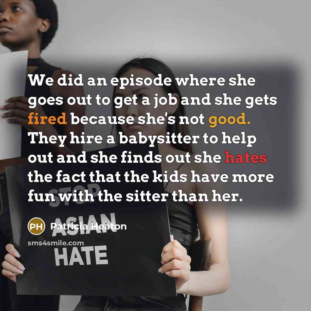 “We did an episode where she goes out to get…” quote by Patricia Heaton